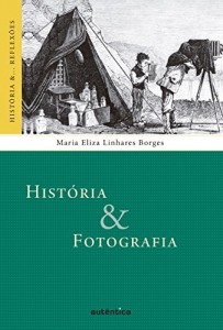 Baixar Hist&oacute;ria & Fotografia pdf, epub, eBook