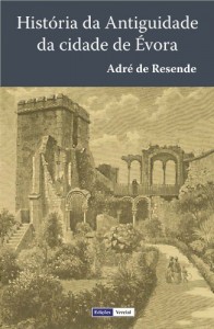 Baixar Hist&oacute;ria da Antiguidade da Cidade de &Eacute;vora: Terceira Edi&ccedil;&atilde;o fielmente copiada da segunda, que se fez em &Eacute;vora… pdf, epub, eBook