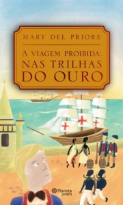 Baixar A viagem proibida: Nas trilhas do ouro pdf, epub, eBook