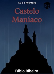Baixar Castelo Man&iacute;aco (Eu e a Aventura Livro 1) pdf, epub, eBook