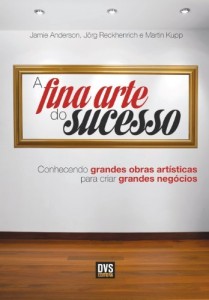 Baixar A fina arte do sucesso – Conhecendo grandes obras art&iacute;sticas para criar grandes neg&oacute;cios pdf, epub, eBook