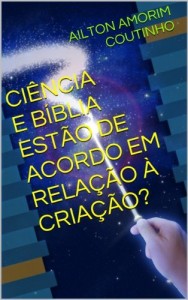 Baixar CIÊNCIA E BÍBLIA ESTÃO DE ACORDO  EM RELAÇÃO À CRIAÇÃO? pdf, epub, eBook