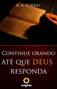 Baixar Continue orando até que Deus responda (Escola da Oração) pdf, epub, eBook