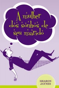 Baixar A mulher dos sonhos do seu marido pdf, epub, eBook