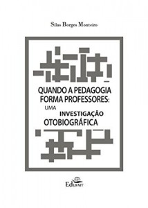 Baixar Quando a Pedagogia forma professores. Uma investigação otobiográfica pdf, epub, eBook