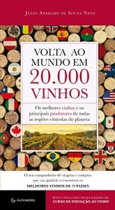 Baixar Volta ao mundo em 20.000 vinhos: Os melhores vinhos e os principais produtores de todas as regi&otilde;es vin&iacute;colas do… pdf, epub, eBook