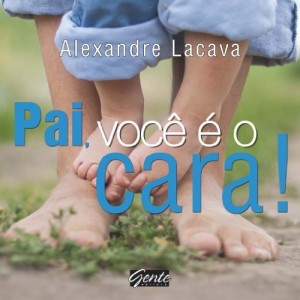 Baixar Pai, voc&ecirc; &eacute; o cara pdf, epub, eBook