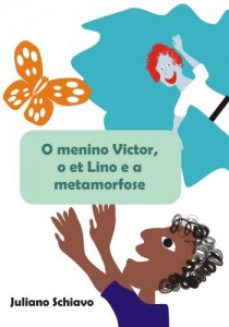 Baixar O menino Victor, o et Lino e a metamorfose pdf, epub, eBook