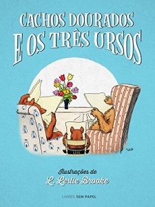 Baixar Cachos Dourados e os Três Ursos (Clássicos para Crianças Livro 2) pdf, epub, eBook