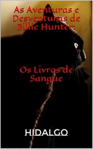 Baixar As Aventuras e Desventuras de Billie Hunter: Os Livros de Sangue pdf, epub, eBook