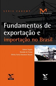 Baixar Fundamentos de exporta&ccedil;&atilde;o e importa&ccedil;&atilde;o no Brasil (FGV Management) pdf, epub, eBook