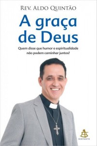 Baixar A gra&ccedil;a de Deus: Quem disse que humor e espiritualidade n&atilde;o podem caminhar juntos? pdf, epub, eBook