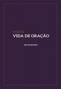 Baixar Minha Vida de Oração: Agenda de Oração pdf, epub, eBook