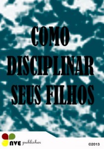 Baixar COMO DISCIPLINAR SEUS FILHOS pdf, epub, eBook