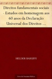 Baixar Direitos fundamentais sociais – Estudos em homenagem aos 60 anos da Declaração Universal dos Direitos Humanos… pdf, epub, eBook