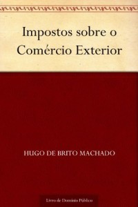 Baixar Impostos sobre o Com&eacute;rcio Exterior pdf, epub, eBook