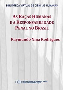 Baixar As ra&ccedil;as humanas e a responsabilidade penal no Brasil pdf, epub, eBook
