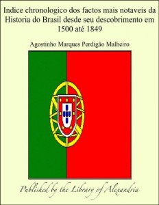 Baixar Indice chronologico dos factos mais notaveis da Historia do Brasil desde seu descobrimento em 1500 atæ 1849 pdf, epub, eBook