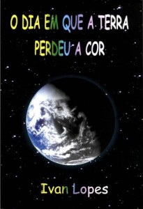 Baixar O dia em que a Terra perdeu a cor pdf, epub, eBook