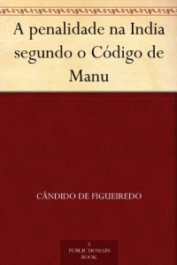 Baixar A penalidade na India segundo o C&oacute;digo de Manu pdf, epub, eBook