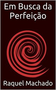 Baixar Em Busca da Perfei&ccedil;&atilde;o pdf, epub, eBook