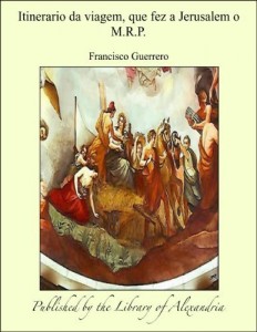 Baixar Itinerario da viagem, que fez a Jerusalem o M.R.P. pdf, epub, eBook
