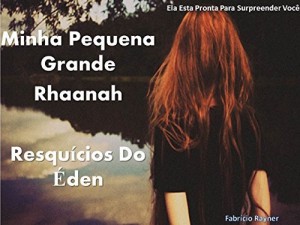 Baixar Minha Pequena Grande Rhaanah (Resqu&iacute;cios Do &Egrave;den) pdf, epub, eBook
