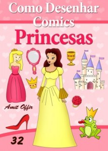 Baixar Como Desenhar Comics: Princesas (Livros Infantis Livro 32) pdf, epub, eBook