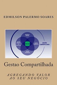 Baixar Gest&atilde;o Compartilhada: Agregando Valor ao seu Neg&oacute;cio pdf, epub, eBook