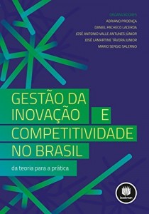 Baixar Gest&atilde;o da Inova&ccedil;&atilde;o e Competitividade no Brasil: Da Teoria para a Pr&aacute;tica pdf, epub, eBook