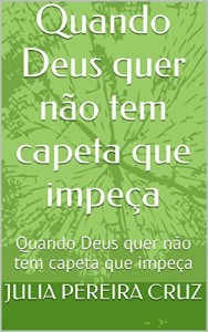 Baixar Quando Deus quer não tem capeta que impeça: Quando Deus quer não tem capeta que impeça pdf, epub, eBook