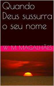 Baixar Quando Deus sussurra o seu nome pdf, epub, eBook
