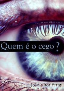 Baixar Quem é o Cego? (VITTORIANOS Livro 1) pdf, epub, eBook