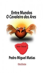 Baixar Entre Mundos. O Cavaleiro dos Ares pdf, epub, eBook