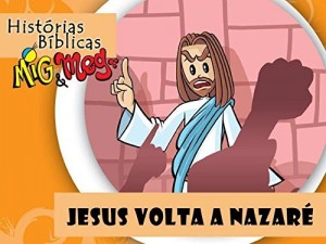 Baixar Jesus volta a Nazaré (Histórias Bíblicas Mig&Meg Livro 16) pdf, epub, eBook