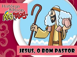 Baixar Jesus, o Bom Pastor (Hist&oacute;rias B&iacute;blicas Mig&Meg Livro 40) pdf, epub, eBook