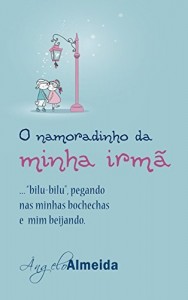 Baixar O namoradinho da minha irmã: …bilu-bilu, pegando nas minhas bochechas e mim beijando pdf, epub, eBook