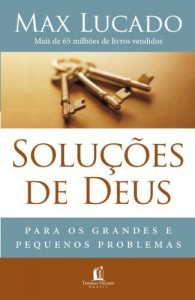 Baixar Solu&ccedil;&otilde;es de Deus: Para grandes quest&otilde;es e pequenos problemas pdf, epub, eBook