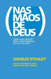 Baixar Nas m&atilde;os de Deus: Como uma ora&ccedil;&atilde;o pode fazer diferen&ccedil;a em suas decis&otilde;es pdf, epub, eBook