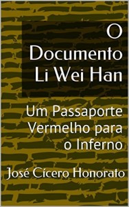 Baixar O Documento Li Wei Han: Um Passaporte Vermelho para o Inferno pdf, epub, eBook
