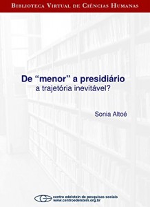 Baixar De "menor" a presidi&aacute;rio: a trajet&oacute;ria inevit&aacute;vel? pdf, epub, eBook