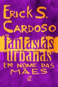 Baixar Fantasias Urbanas – Em nome das mães pdf, epub, eBook