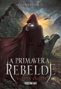 Baixar A primavera rebelde – A Queda dos Reinos vol. 2 pdf, epub, eBook