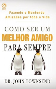 Baixar Como Ser Um Melhor Amigo Para Sempre pdf, epub, eBook