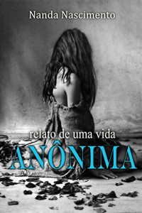 Baixar Relato de Uma Vida An&ocirc;nima pdf, epub, eBook