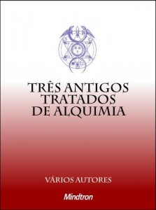 Baixar Tr&ecirc;s Antigos Tratados de Alquimia pdf, epub, eBook