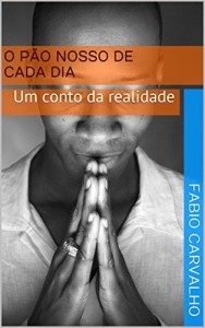 Baixar O pão nosso de cada dia: Um conto da realidade pdf, epub, eBook