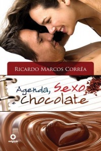 Baixar Agenda, Sexo e Chocolate: Organize Sua Vida Para Desfrutar O Sexo Santo, Er&oacute;tico E Com Amor. pdf, epub, eBook