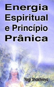 Baixar Energia Espiritual e Princípio Prânica pdf, epub, eBook