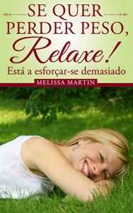 Baixar Se Quer Perder Peso, Relaxe pdf, epub, eBook